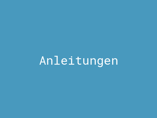 Anleitungen