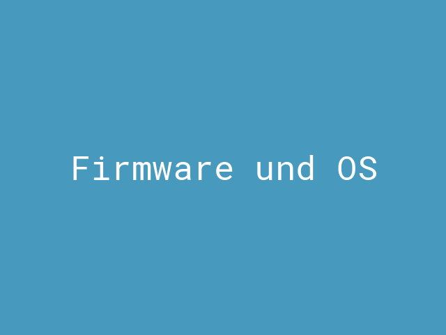 Firmware und OS