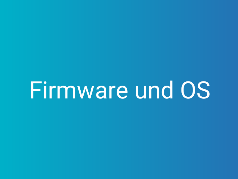 Firmware und OS