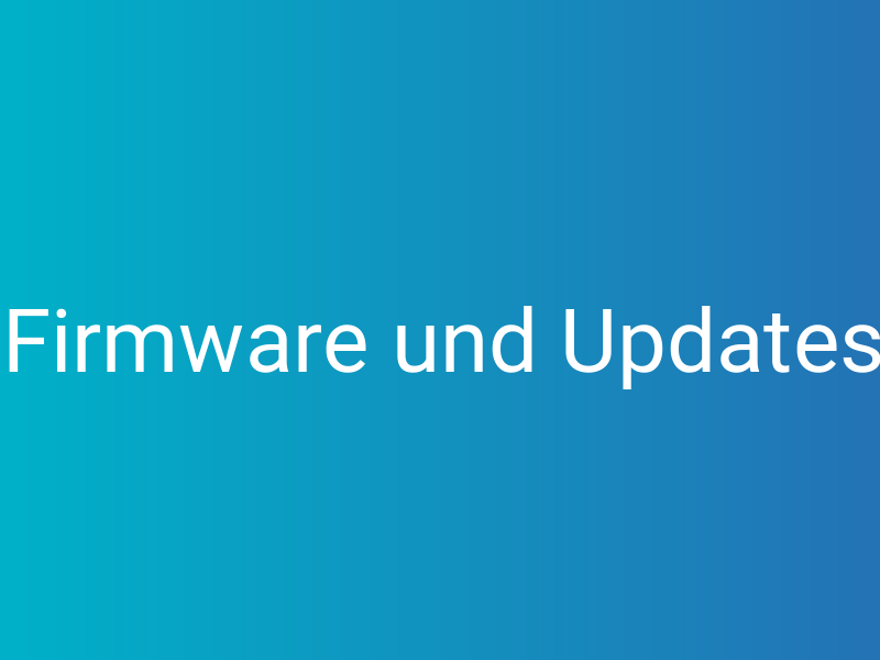 Firmware und Updates